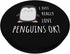 PopSocket Penguin - I just really love penguins ok? Standard PopGrip