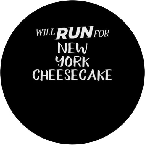 Will Run for New York Cheesecake - Funny Foodie Gift for Runners PopSockets Standard PopGrip