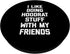 I Like Doing Hoodrat Stuff With My Friends T-Shirt - Funny PopSockets Swappable PopGrip