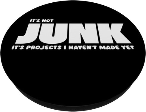 Not Junk - Future DIY Projects Await PopSockets Standard PopGrip