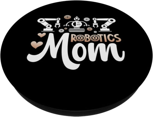 Robotics Mom Of A Robotics Engineer Mother Robotics Mama PopSockets Standard PopGrip
