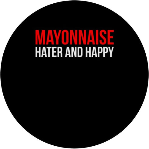 Funny Anti Mayonnaise Design Idea Mayonnaise Hater And Happy PopSockets Standard PopGrip