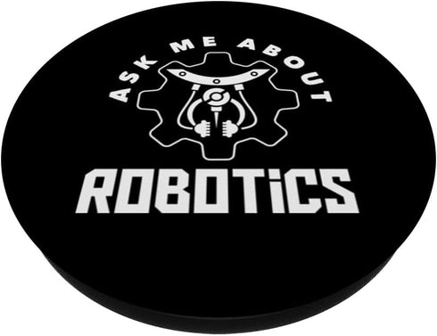 Ask Me About Robotics Funny Robot Engineering Robotics PopSockets Standard PopGrip