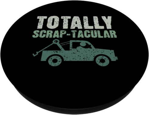 Totally Scrap-Tacular - Scrapyard Junkyard Scrapper PopSockets Standard PopGrip