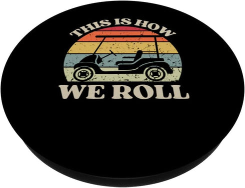 Men's Golf Cart "This is How We Roll" Golfing Men's Golf Cart "This is How We Roll" Funny Golfing Father PopSockets