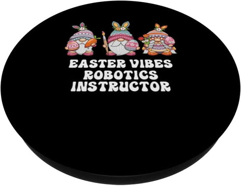 Robotics Instructor Gnomes Easter Vibes PopSockets Standard PopGrip