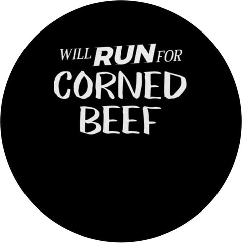 Will Run for Corned Beef - Funny Foodie Gift for Runners PopSockets Standard PopGrip