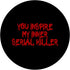 You Inspire My Inner Serial Killer Funny True Crime PopSockets PopGrip: Swappable Grip for Phones & Tablets Standard