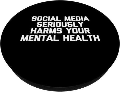 Social Media Seriously Harms Your Mental Health - Cool Funny PopSockets Swappable PopGrip