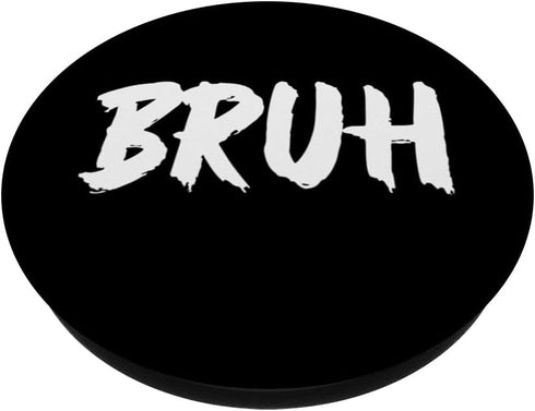 Bruh Pop Socket for Kids Gamer Popsocket Bruh Popsocket Bruh PopSockets Standard PopGrip