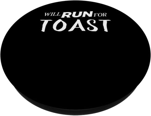 Will Run for Toast - Funny Foodie Gift for Runners PopSockets Standard PopGrip