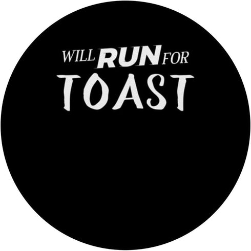 Will Run for Toast - Funny Foodie Gift for Runners PopSockets Standard Grip