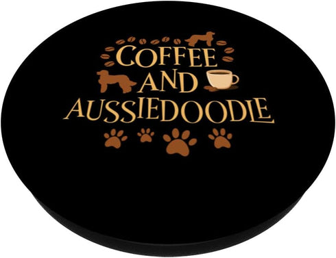 PopSockets Swappable PopGrip for Coffee and Aussiedoodle Dog Owner Saying