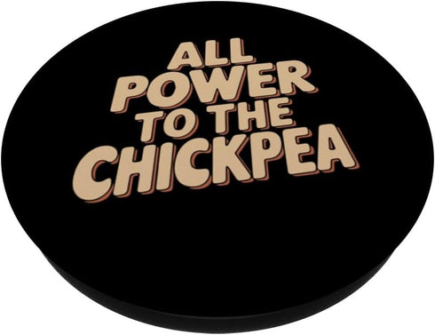 I Love Chickpeas Designs By JXCO All Power To The Chickpea PopSockets Standard PopGrip
