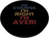 Oh Course I'm Right I'm Averi Personalized Name funny PopSockets Swappable PopGrip
