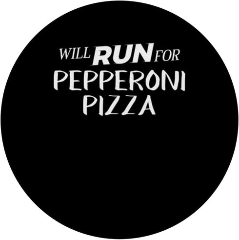 Will Run for Pepperoni Pizza - Funny Foodie Gift for Runners PopSockets Standard PopGrip