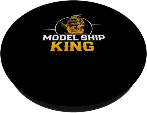 Funny Model Ship King For Ship Model Building Ship Modelers PopSockets Standard PopGrip