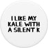 I Like My Kale With A Silent K PopGrip