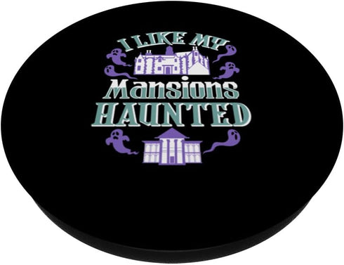I Like My Mansions Haunted PopSockets Standard PopGrip, Best Gift for Halloween