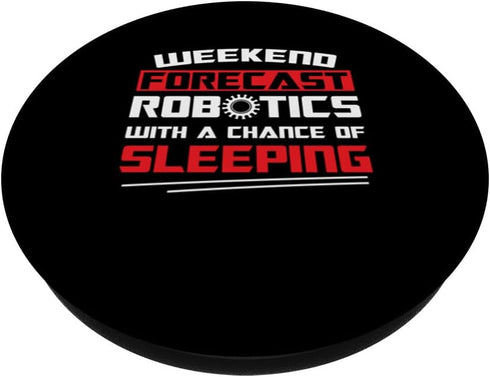 Weekend Forecast Robotics Funny Build Robot Droid Builder PopSockets Standard PopGrip