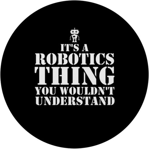 It's a Robotics Thing You Wouldn't Understand Funny PopSockets Standard PopGrip