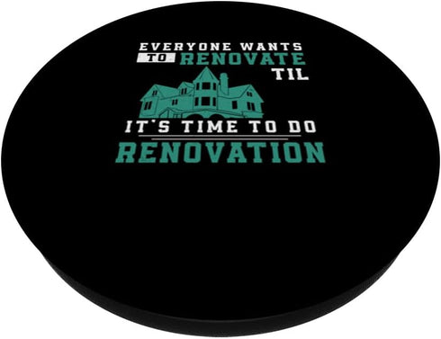 Funny House Renovation Humor For A Home Remodeling Remodeler PopSockets Standard PopGrip