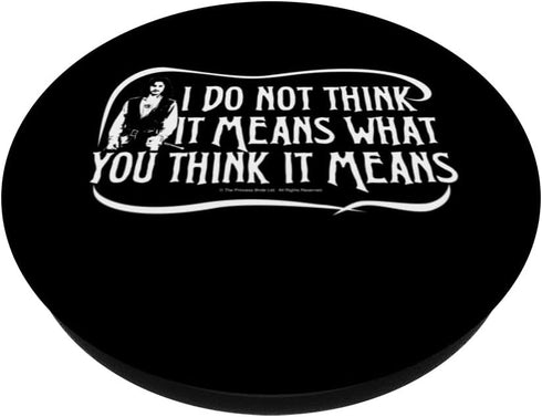 Princess Bride Inigo Montoya I Do Not Think It Means PopSockets Swappable PopGrip