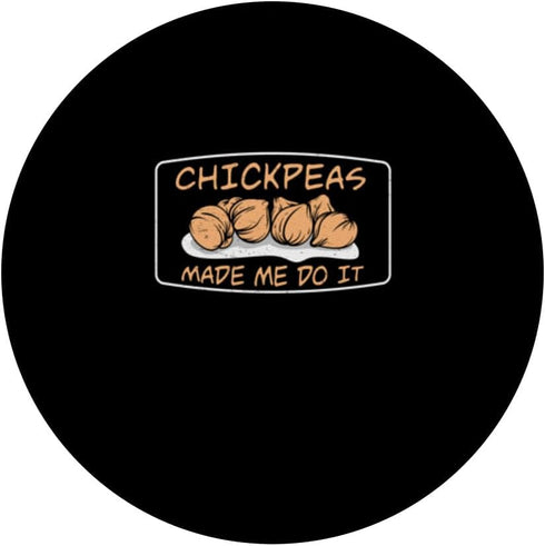 Purely Chickpea Pulse Funny Chickpeas Made Me Do It For A Chickpea Farm Enthusiast PopSockets Standard PopGrip