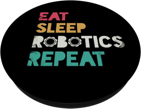 Eat Sleep Robotics Repeat Design For Robot Engineer Or Fans PopSockets Swappable PopGrip