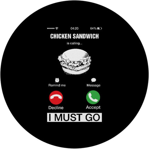 Chicken Sandwich Is Calling And I Must Go Funny Burger Humor PopSockets Standard PopGrip
