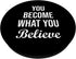 You Become What You Believe, Gym, Hustle, Success Motivation PopSockets Swappable PopGrip