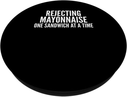 Funny Anti Mayonnaise Design Idea Rejecting Mayonnaise Hater PopSockets Standard PopGrip