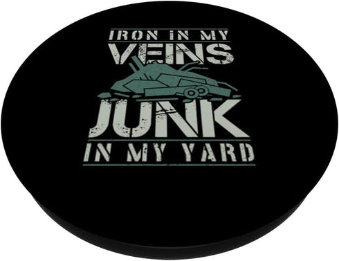 Iron in my Veins - Scrapyard Junkyard Scrapper PopSockets Standard PopGrip