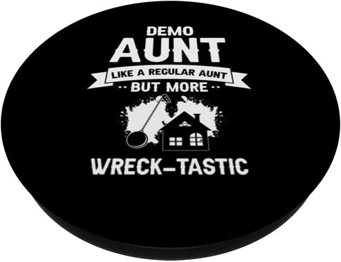Home Improvements Aunt for House Demolition PopSockets Standard PopGrip