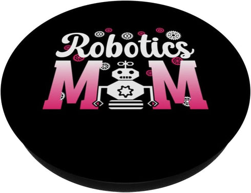 Robotics Mom Of A Robotics Engineer Mama Robotics Mother PopSockets Standard PopGrip