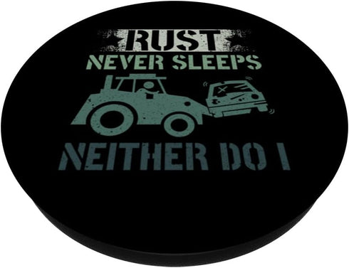 Rust Never Sleeps Neither Do I - Scrapyard Junkyard Scrapper PopSockets Standard PopGrip