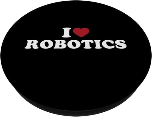 I Love Robotics Engineer Coding STEM Future Robot Tech PopSockets Standard PopGrip