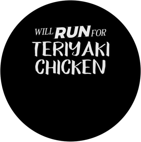 Will Run for Teriyaki Chicken PopSockets Standard PopGrip - Funny Foodie Gift for Runners