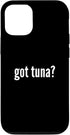 Funny Tuna Lover Gift For Men Women Got Tuna Funny Tuna Lover Humor Got Tuna Case for iPhone 12/12