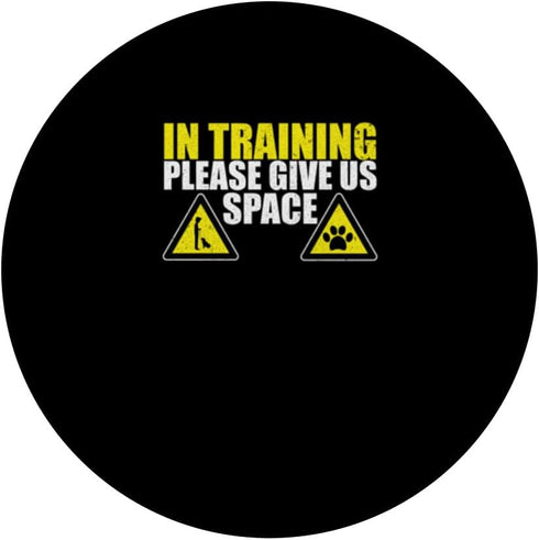 In Training Please Give Us Space Dog Trainer PopSockets Standard PopGrip