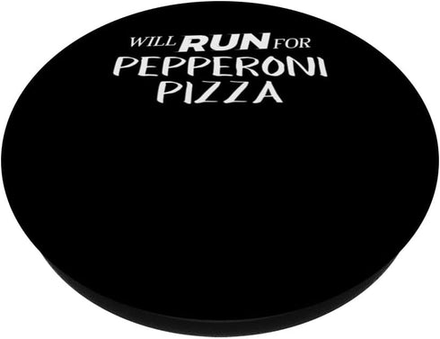 Will Run for Pepperoni Pizza - Funny Foodie Gift for Runn PopSockets Standard PopGrip