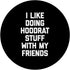 I Like Doing Hoodrat Stuff With My Friends T-Shirt - Funny PopSockets Swappable PopGrip