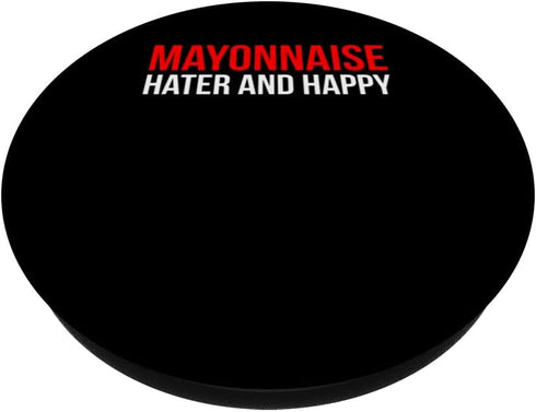 Funny Anti Mayonnaise Design Idea Mayonnaise Hater And Happy PopSockets Standard PopGrip