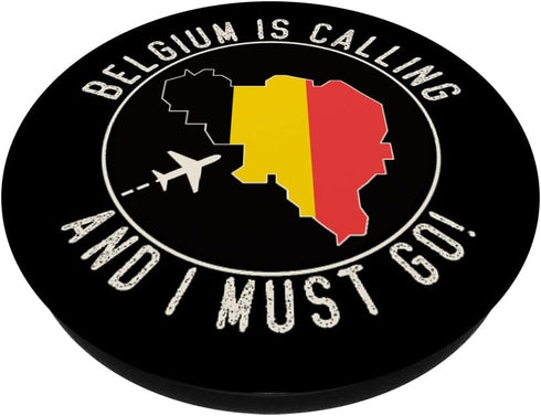 Belgium Is Calling And I Must Go, Belgium Flag PopSockets Swappable PopGrip