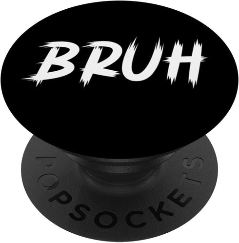Bruh Pop Socket Boys Meme Funny Saying, Standard PopGrip, Brother Greeting Bruh PopSockets