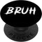 Bruh Pop Socket Boys Meme Funny Saying, Standard PopGrip, Brother Greeting Bruh PopSockets