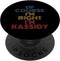 Personalized Name PopSockets Swappable PopGrip, Oh Course I'm Right I'm Kassidy, Funny Design