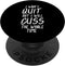 Wont Quit But Cuss All The Time - Funny Workout Run Fit Women PopSockets Swappable PopGrip