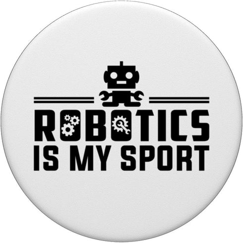 Robotics Is My Sport: Funny Robot Coder Saying PopSockets Standard PopGrip