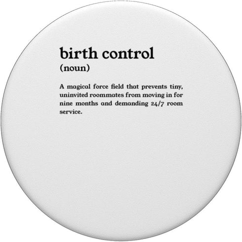 Humorous Birth Control Apparel by KW Birth Control Funny Definition PopSockets Adhesive PopGrip